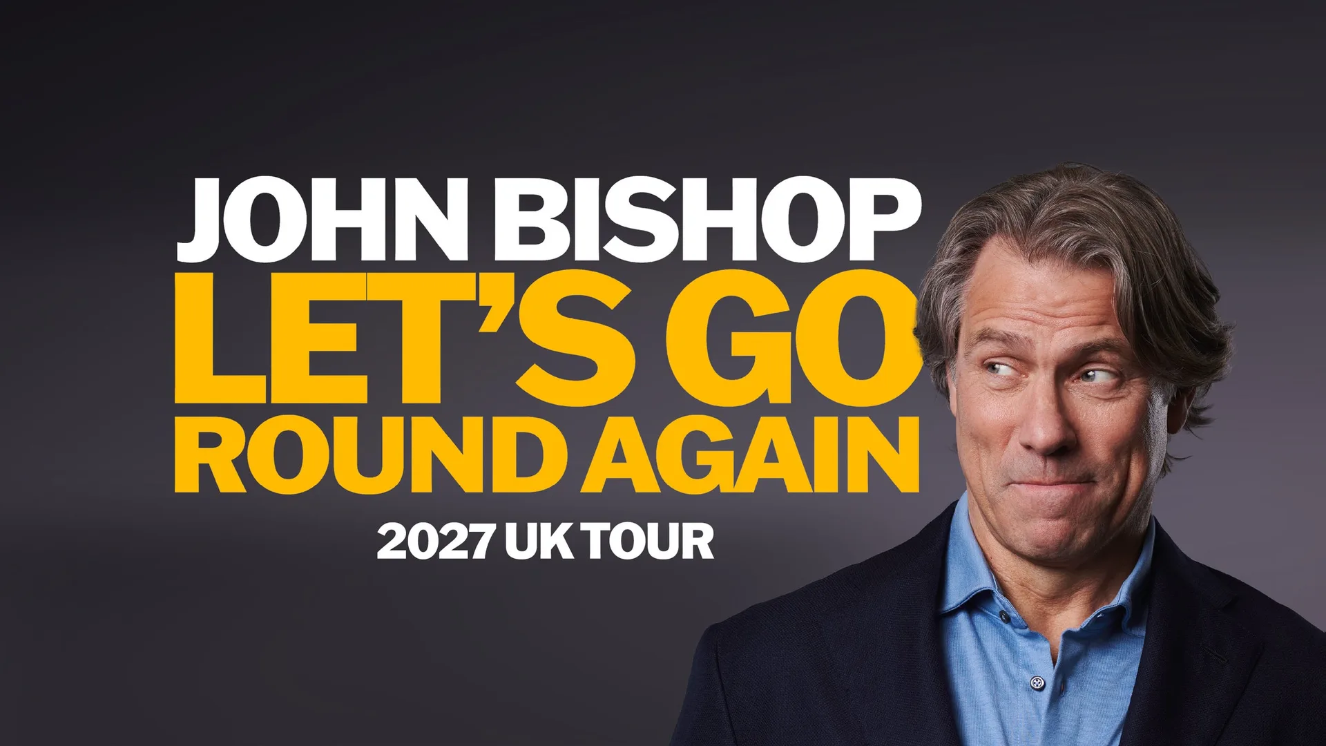 John Bishop - Let's Go Round Again at Motorpoint Arena Nottingham