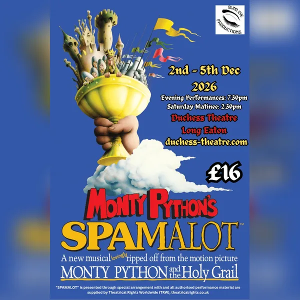 Monty Python's Spamalot - Blind Eye Productions at Chatsworth Centre And Duchess Theatre
