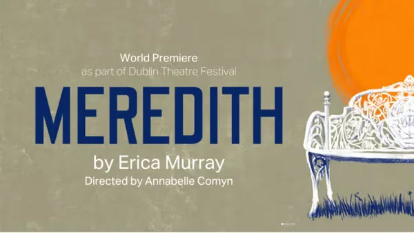 *Sold out* Meredith (Gate Theatre) at Gate Theatre