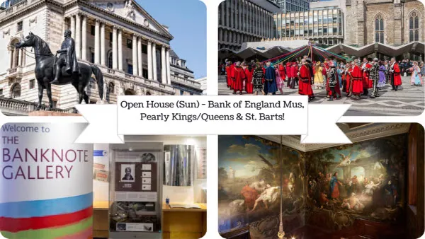 Open House (Sun) - Bank of England Mus, Pearly Kings/Queens & St. Barts! at Bank Tube Station (outside the station - come out of exit 3)