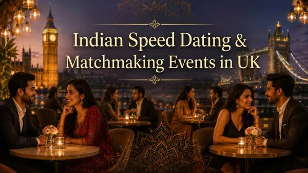 Matrimonial Matchmaking Event for Indian Singles in UK