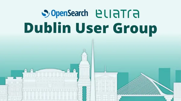 OpenSearch Project Dublin MeetUp at Amazon Ireland