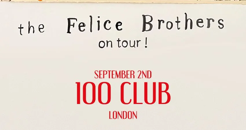 The Felice Brothers at 100 Club