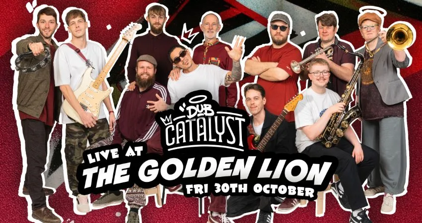 DUB CATALYST LIVE AT THE GOLDEN LION at The Golden Lion