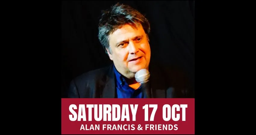 Saturday Comedy with Alan Francis & Friends