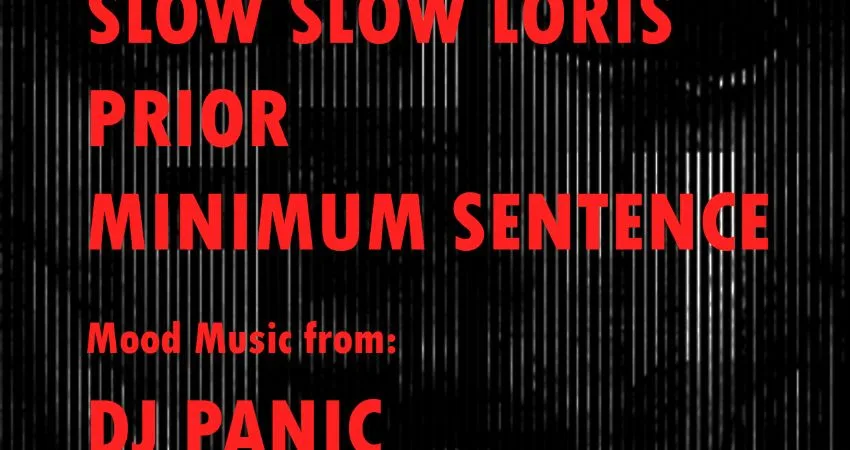 DIS/LOYAL II : Slow Slow Loris, Prior, Minimum Sentence + DJ Panic at Aces & Eights