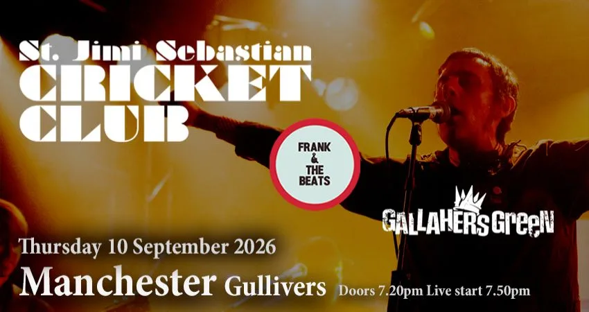 St. Jimi Sebastian Cricket Club + Frank & The Beats + Gallaher’s Green at Gullivers