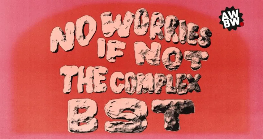 All Will Be Wired: No Worries If Not, The Complex, BST