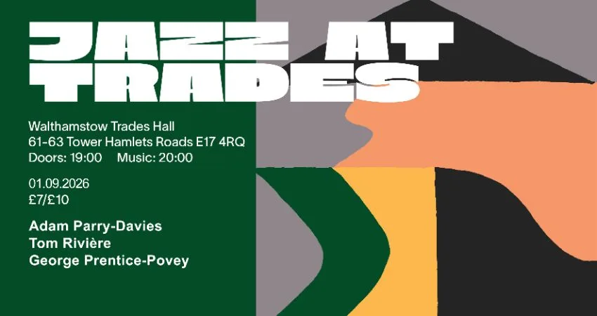 Jazz at Trades, 1st of September at Walthamstow Trades Hall