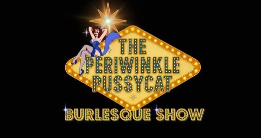The Periwinkle Pussycat Burlesque Show - Live at Scotswood Showbar at Scotswood Showbar
