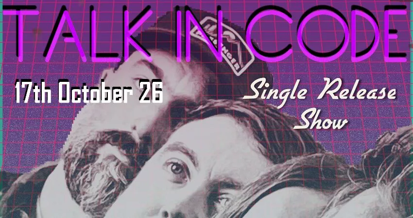 Talk In Code Single Release Show at The Victoria