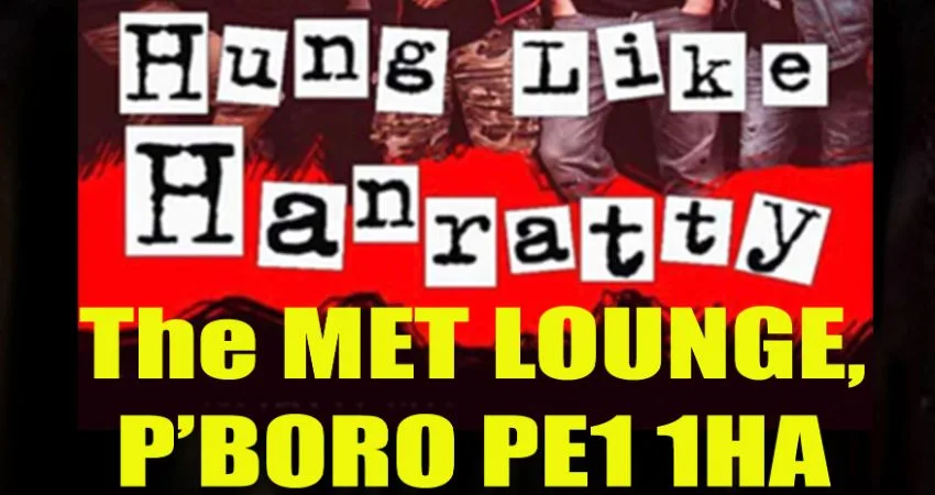 HUNG LIKE HANRATTY LIVE....Plus more. at The Met Lounge