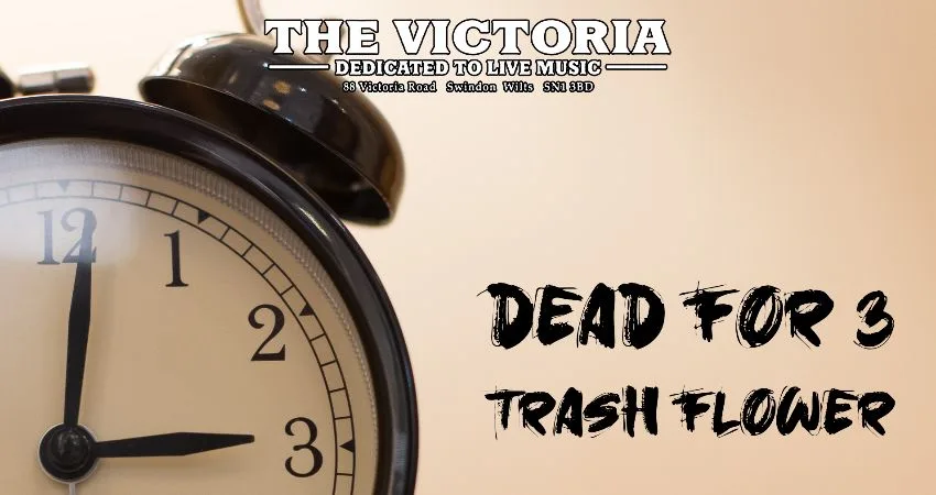 Dead for 3 / Trash Flower at The Victoria