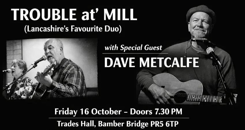 TROUBLE at' MILL + DAVE METCALFE at Trades Hall
