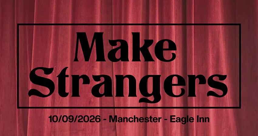 Make Strangers @ Eagle Inn, Manchester at Eagle Inn