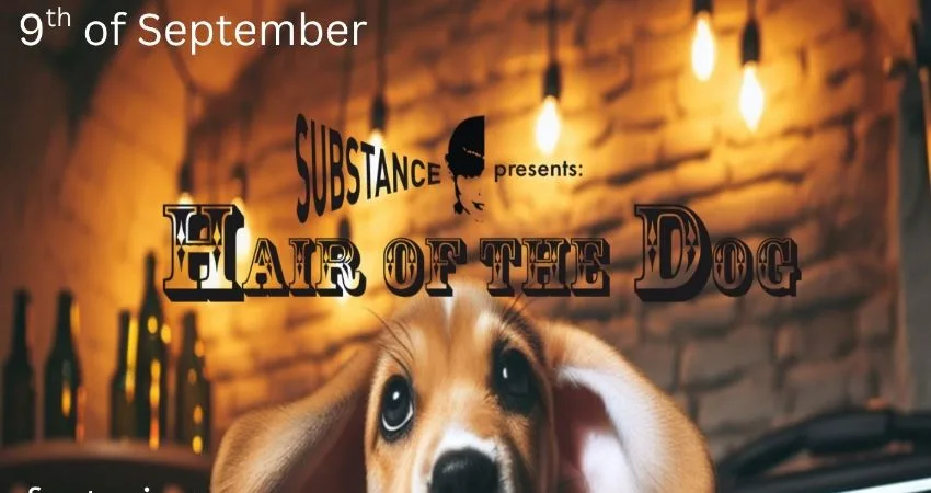 Substance presents Hair of the Dog   Featuring – Gideon Black
