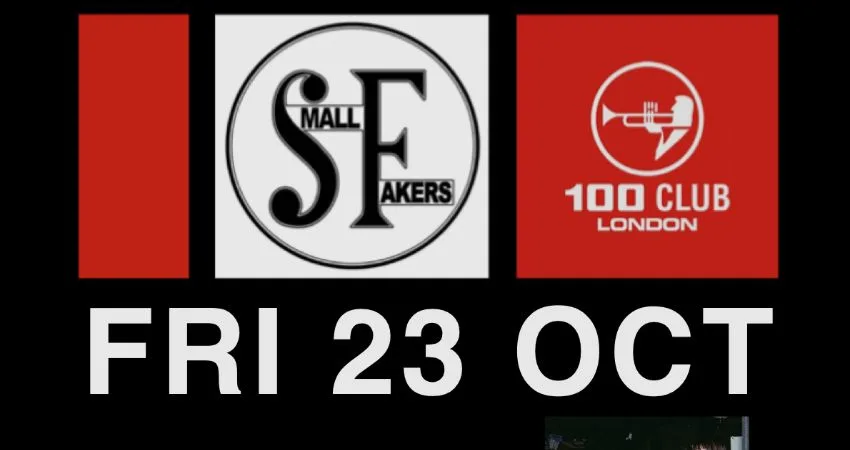 SMALL FAKERS at 100 Club