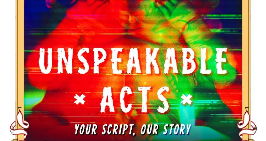 UNSPEAKABLE ACTS