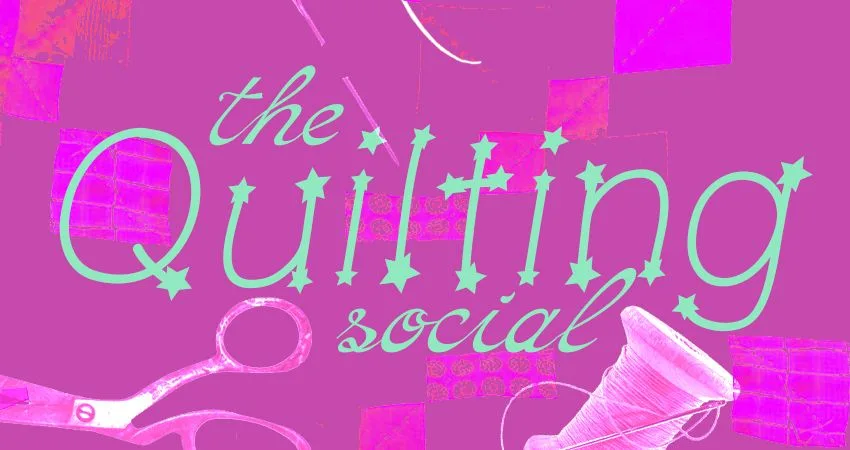 THE QUILTING SOCIAL at The Library