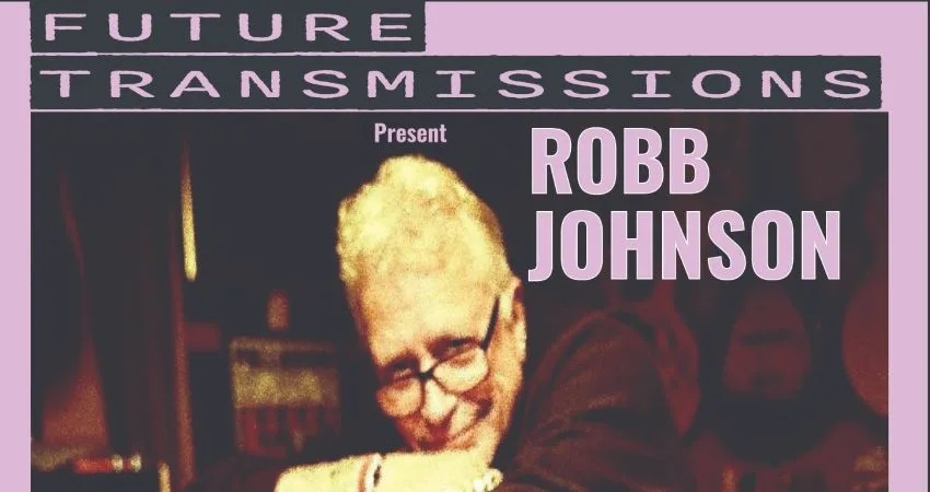 Future Transmissions Robb Johnson at Rising Sun Arts Centre