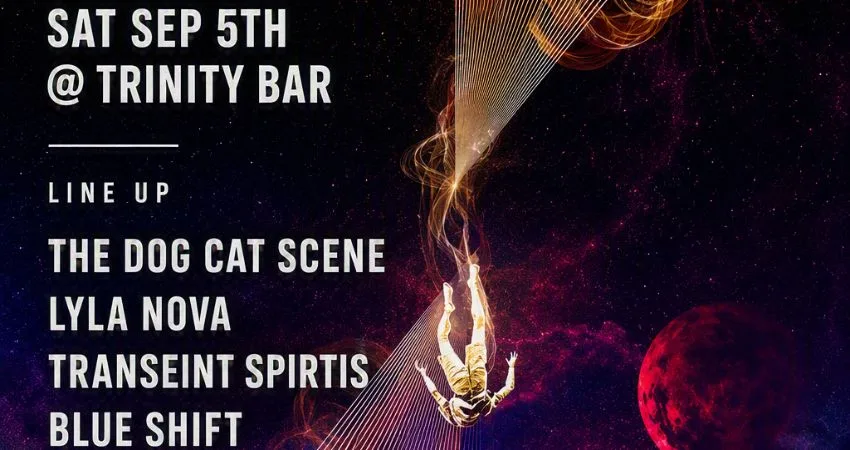 YUCKCLUB PRESENTS - The Dog Cat Scene, Lyla Nova, Transient Spirits, Blue Shift at Trinity