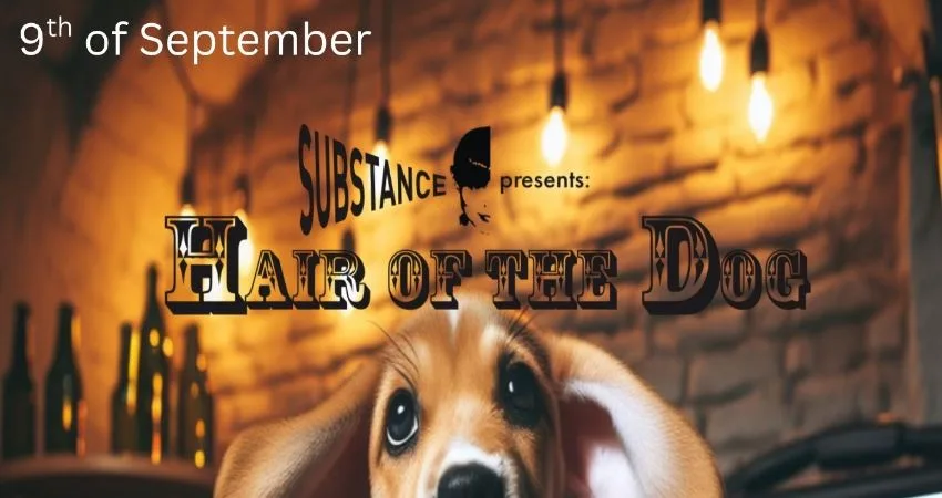 Substance presents Hair of the Dog   Featuring – Gideon Black at The Spice of Life