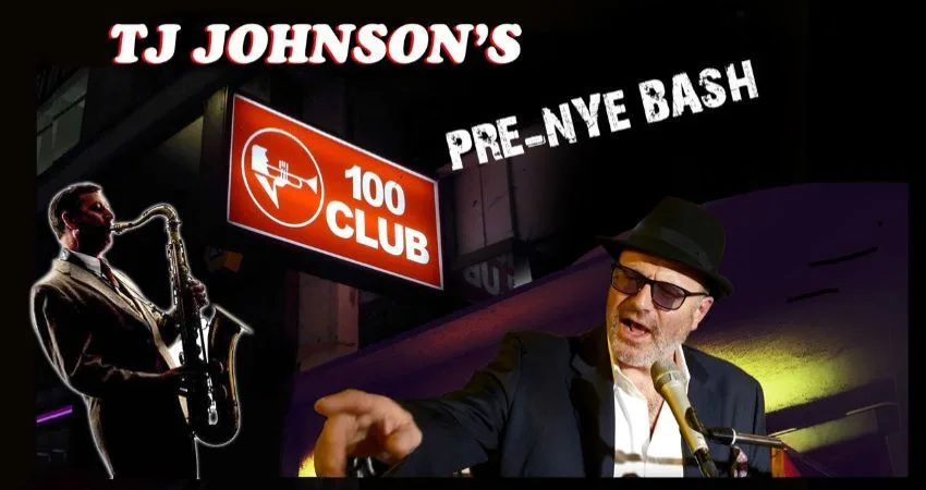 T J Johnson's Pre-NYE Bash at 100 Club