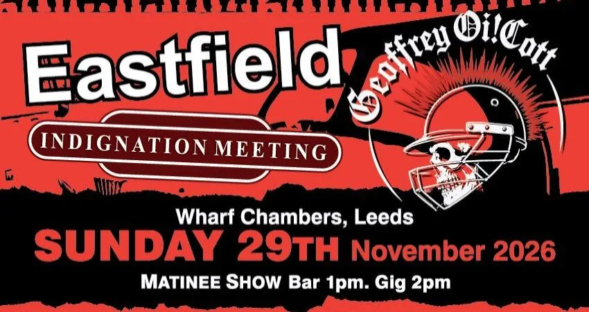 Eastfield + Geoffrey Oi!Cott + Indignation Meeting at Wharf Chambers