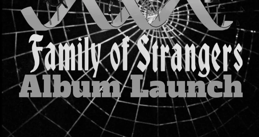 FAMILY OF STRANGERS ALBUM LAUNCH free CD lp with ticket PRINCE ALBERT at Prince Albert