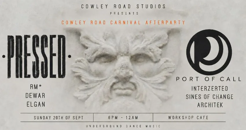 PRESSED X PORT OF CALL COWLEY ROAD CARNIVAL AFTERPARTY @ The Workshop Cafe at Workshop Cafe