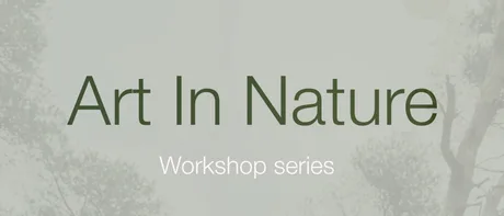 Art in Nature Workshop Series