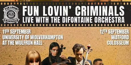 Fun Lovin’ Criminals - Live with The DiFontaine Orchestra