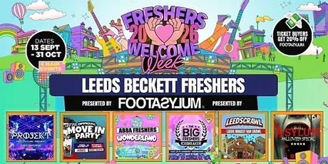 ⚠️ 20% OFF ALL TICKETS & 20% OFF FOOTASYLUM APP 💸📲 Beckett Freshers Welcome Week 2026 🎓 - Presented by FOOTASYLUM - UK Largest Freshers Events- Sold Out 10 Years Running 🏆