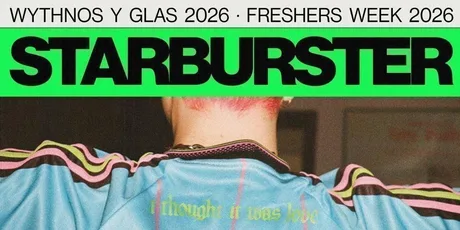 STARBURSTER | FRESHERS WEEK
