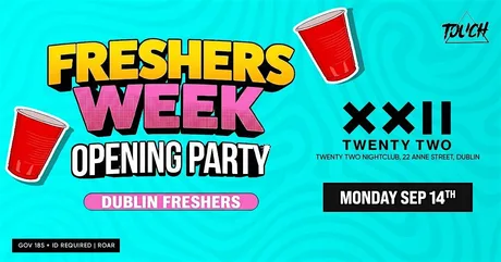 Freshers Opening Party @ Twenty Two, Dublin