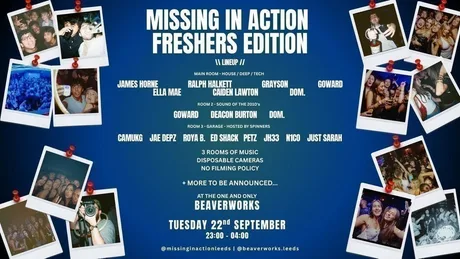 MISSING IN ACTION - FRESHERS EDITION @ BEAVERWORKS