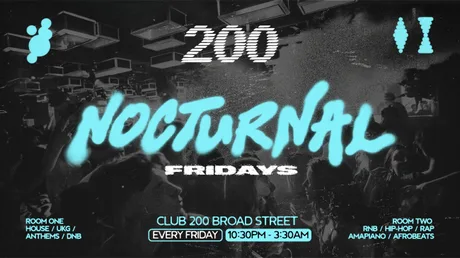 NOCTURNAL. Fridays @ 200 Birmingham : 13/11