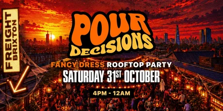 POUR DECISIONS - Fancy Dress Party