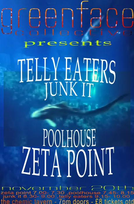 GREENFACE COLLECTIVE PRESENTS: Tellyeaters, Junk It, Poolhouse and Zeta Point