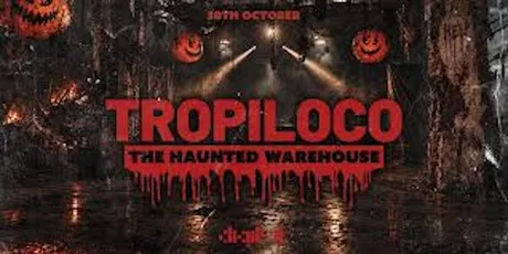 TROPILOCO - THE HAUNTED WAREHOUSE!