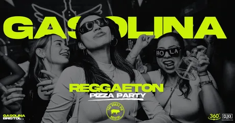 Gasolina Bristol 🔥 Reggaeton Pizza Party