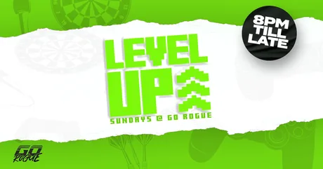 Level Up @ Go Rogue∙Sunday 9th August