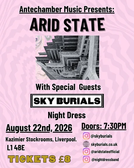 Antechamber presents - Arid State + Sky Burials @ Kazimier Stock Rooms