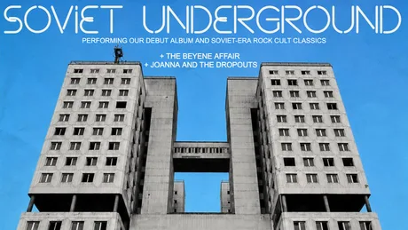 Sounds of Soviet Underground + The Beyenne Affair + Joanna and The Dropouts