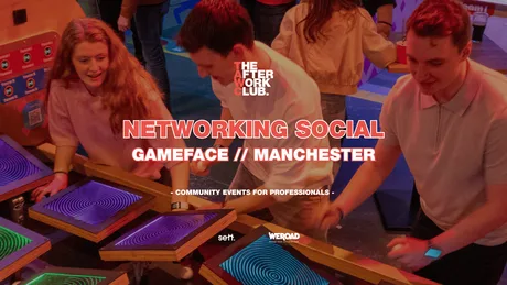 Networking Social - The After Work Club x Gameface (MANCHESTER)