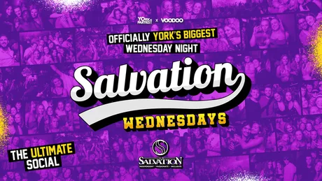 SALVATION WEDNESDAYS Officially York's Biggest Wednesday Night