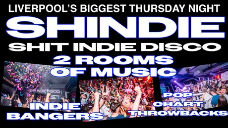 Shit Indie Disco // SHINDIE SUMMER SESSIONS – £4 DOUBLES AND MIXER // INDIE IN ROOM 1 // POP, CHART THROWBACKS IN ROOM 2
