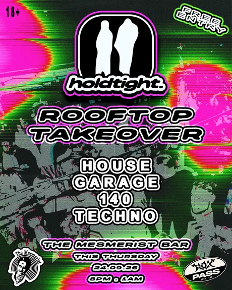 holdtight. - Mesmerist rootop takeover - FREE House, Garage, 140 & Techno