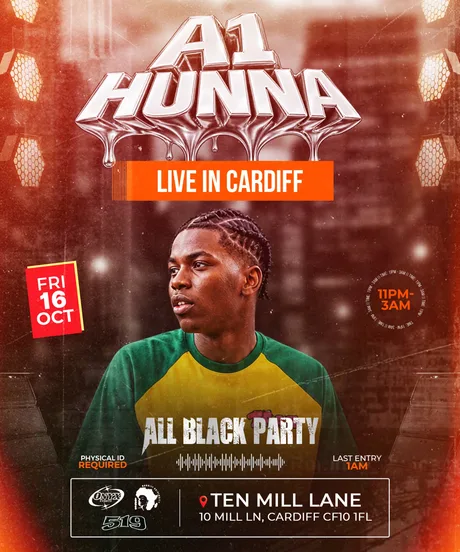 A1 HUNNA LIVE IN CARDIFF!! Presented by: ONYX EVENTS ALL BLACK PARTY