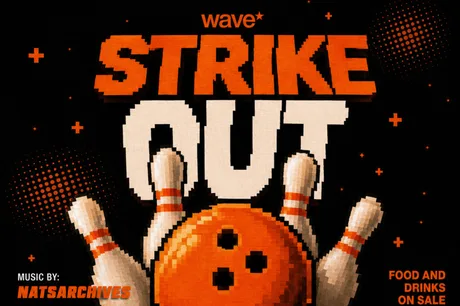 WAVE X NR4 X UEA ACS PRESENTS: STRIKE OUT — THE BOWLING PARTY 🎳
